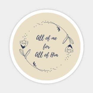 All of me for all of HIM - Circle with Roses Magnet